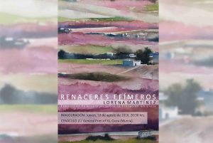 Cartel exposición "Renaceres efímeros" Lorena Martínez - Cenáculo (Cieza)